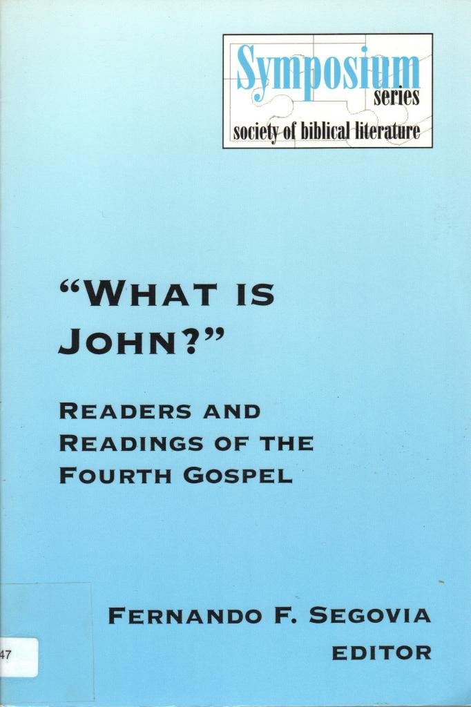 What Is John?: Readers and Readings of the Fourth Gospel (Symposium Series (Society of Biblical Literature), 3, Band 3) Religion & Esotericism