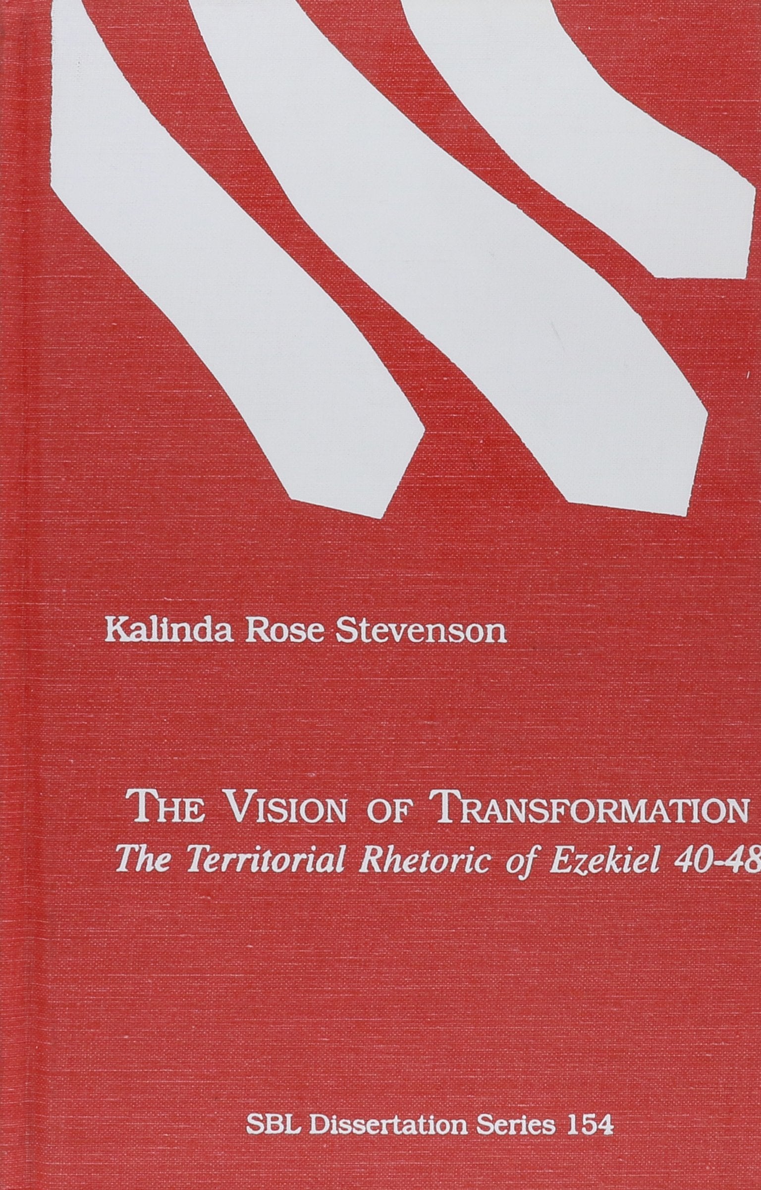 Vision of Transformation: The Territorial Rhetoric of Ezekiel 40-48 (Society of Biblical Literature Dissertation Series, Band 154) Religion & Esotericism