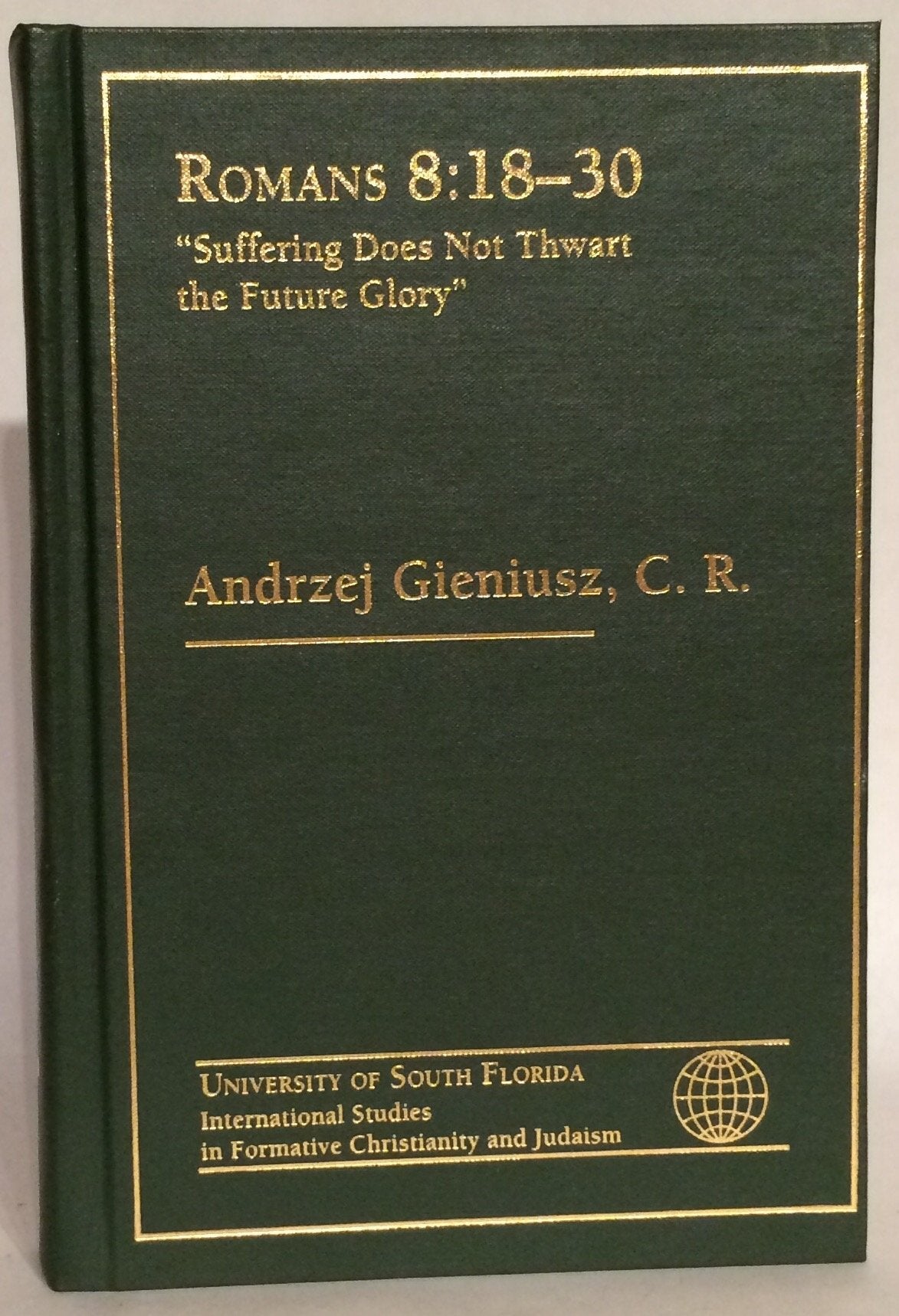 Romans 8:18-30: "Suffering Does Not Thwart the Future Glory" book