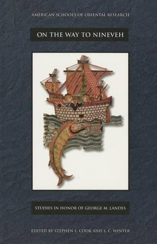 On the Way to Nineveh: Studies in Honor of George M. Landes (Asor Books, Band 4) Social Sciences
