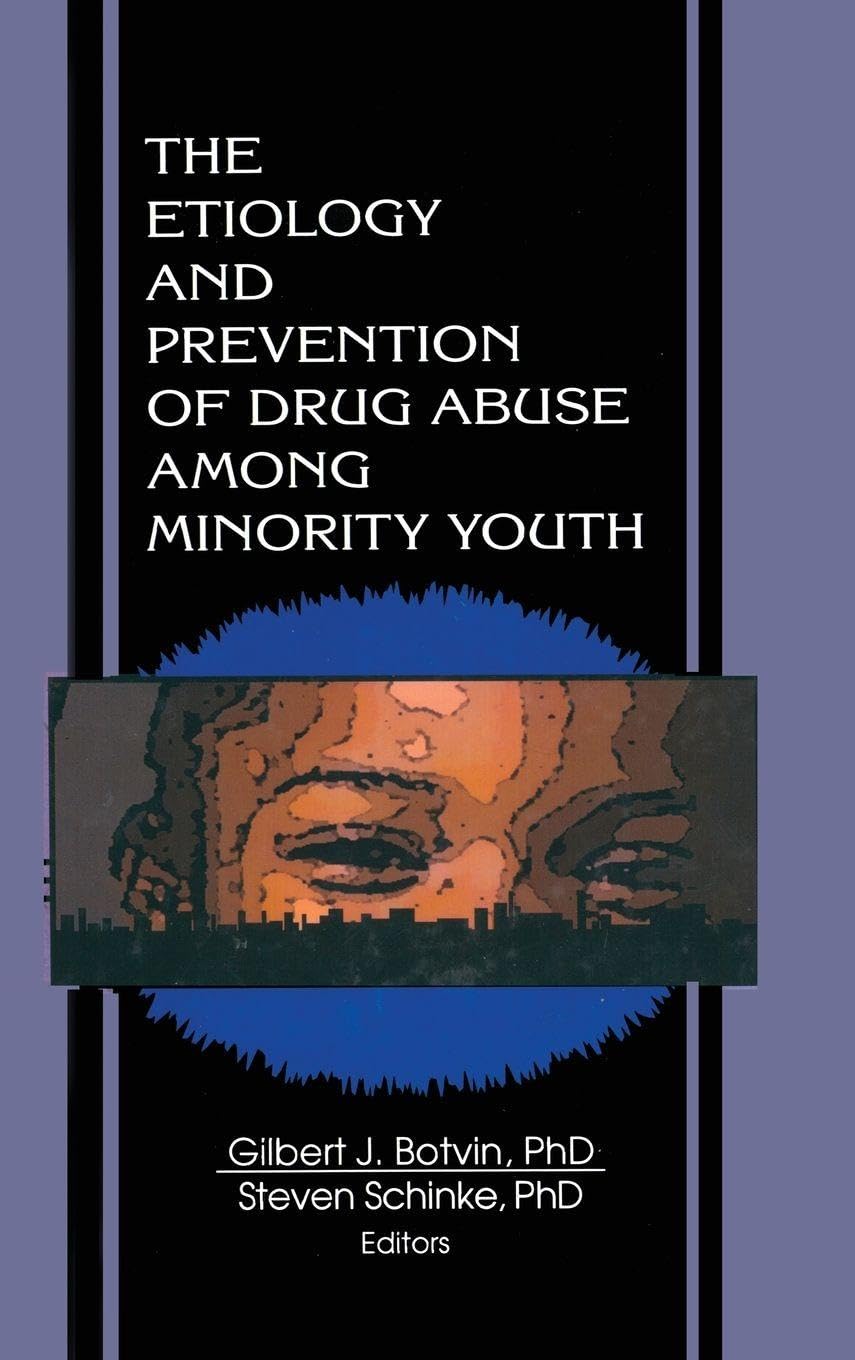 The Etiology and Prevention of Drug Abuse Among Minority Youth Medicine