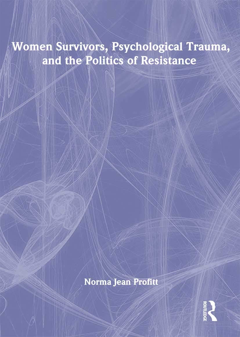 Women Survivors, Psychological Trauma, and the Politics of Resistance Medicine