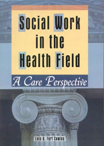 Social Work in the Health Field: A Care Perspective Medicine