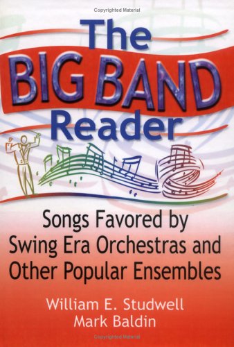 The Big Band Reader: Songs Favored by Swing Era Orchestras and Other Popular Ensembles Arts & Music