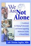 We Are Not Alone: A Guidebook for Helping Professionals and Parents Supporting Adolescent Victims of Sexual Abuse Social Sciences