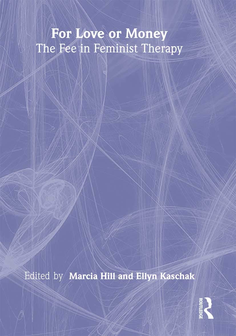 For Love or Money: The Fee in Feminist Therapy Social Sciences