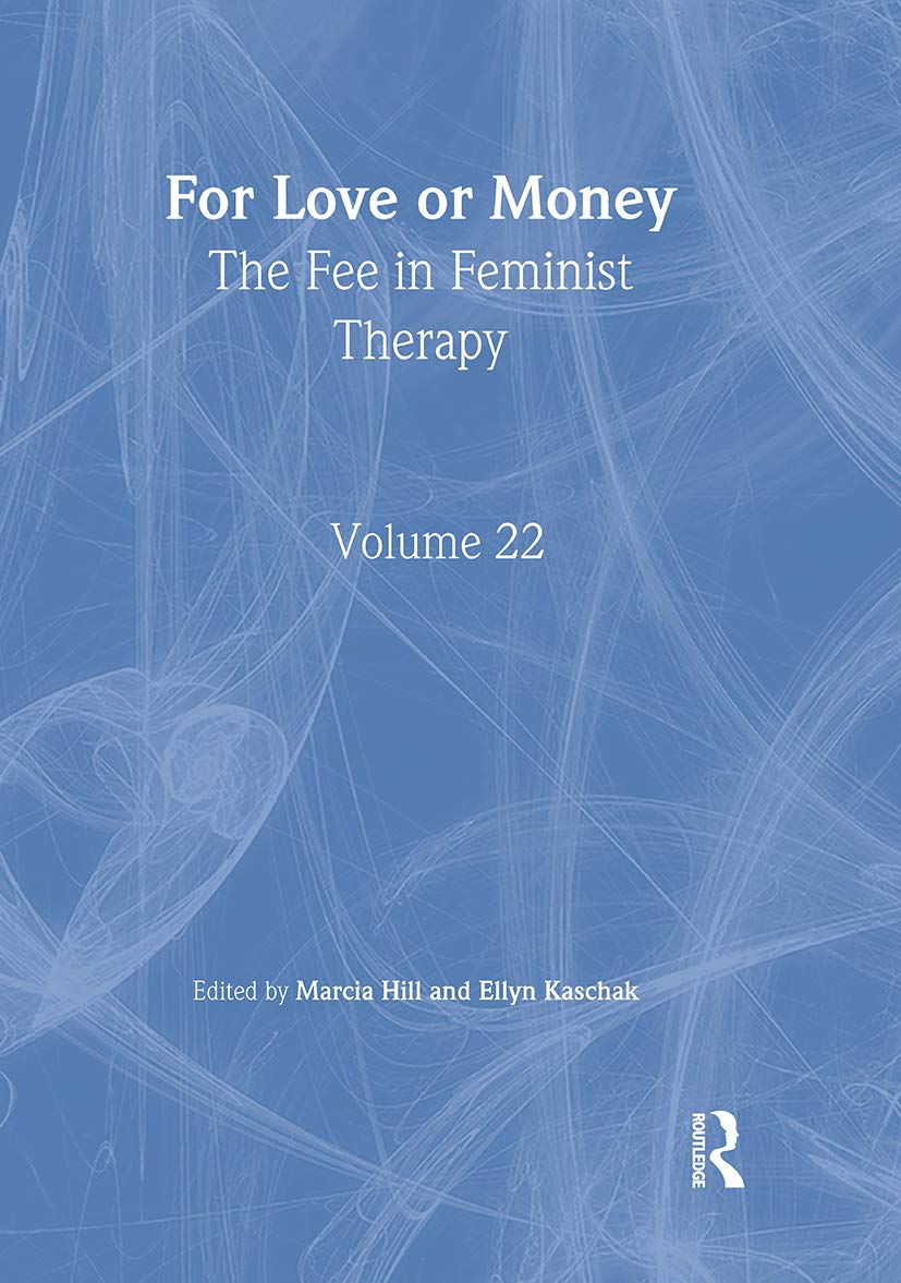 For Love or Money: The Fee in Feminist Therapy Medicine