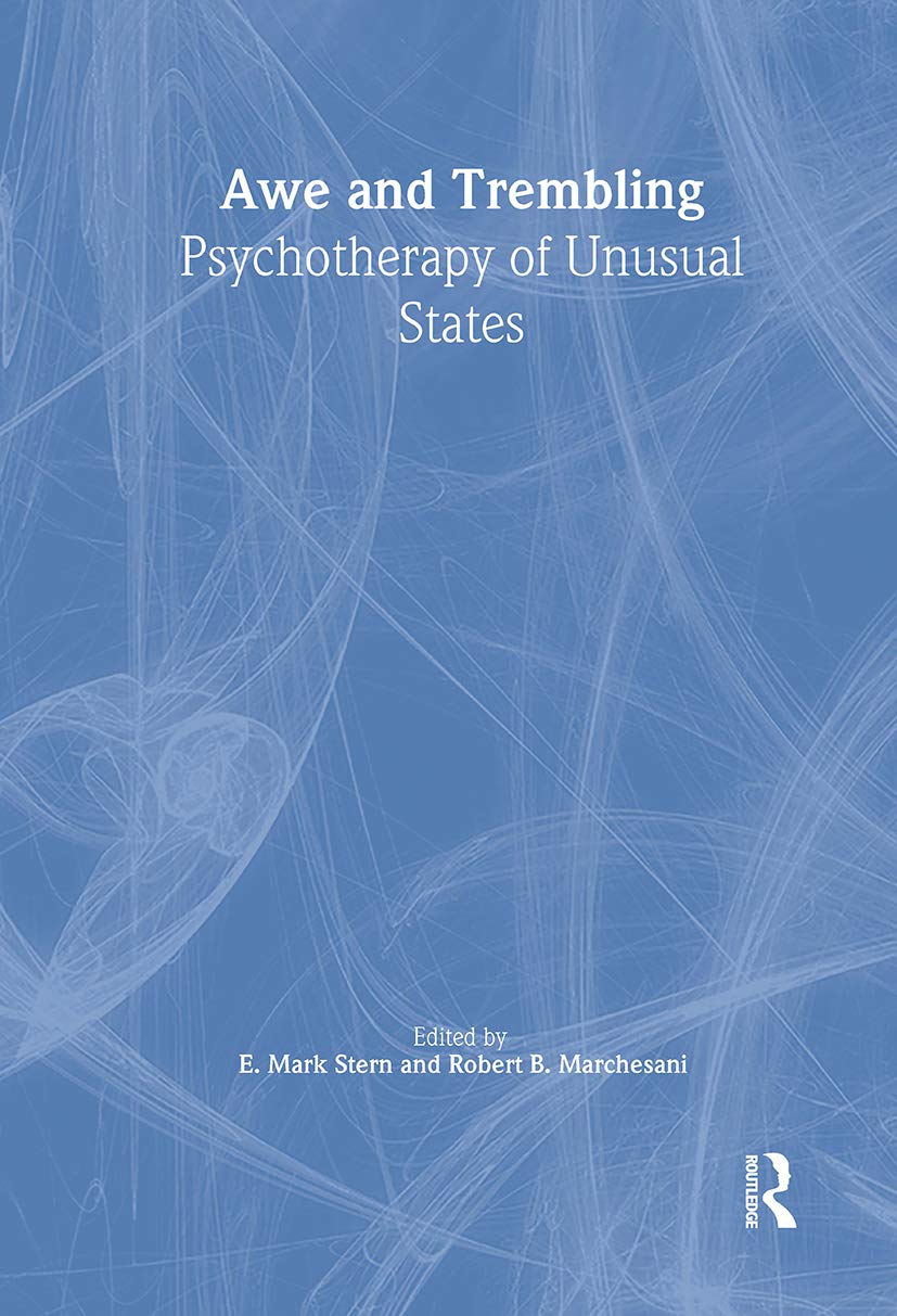 Awe and Trembling: Psychotherapy of Unusual States Medicine