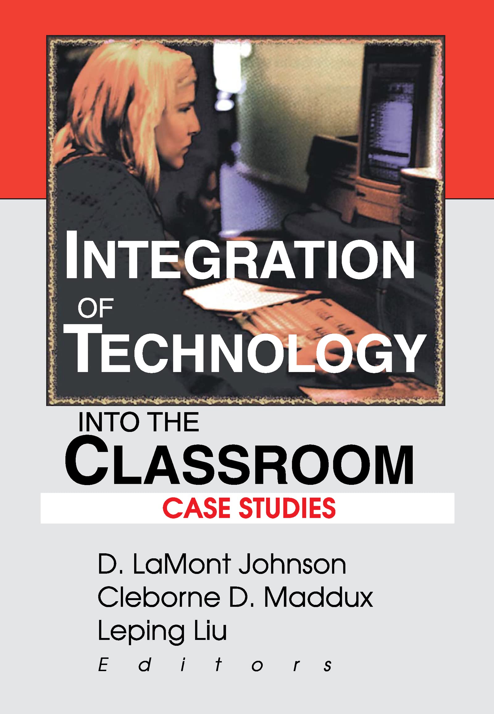 Integration of Technology into the Classroom: Case Studies Business, Finance & Career Books
