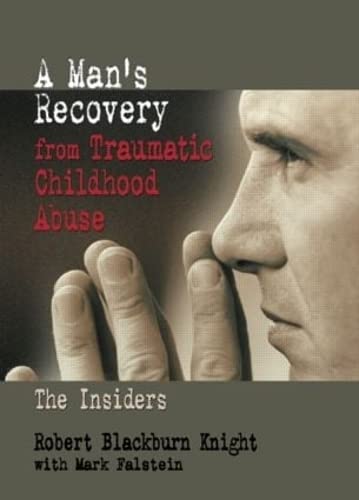 A Man's Recovery from Traumatic Childhood Abuse: The Insiders Medicine