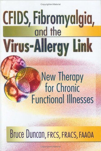 Cfids, Fibromyalgia, and the Virus-Allergy Link: New Therapy for Chronic Functional Illnesses Medicine