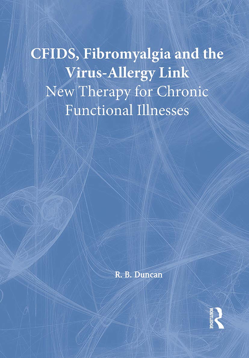 CFIDS, Fibromyalgia, and the Virus-Allergy Link: New Therapy for Chronic Functional Illnesses Medicine