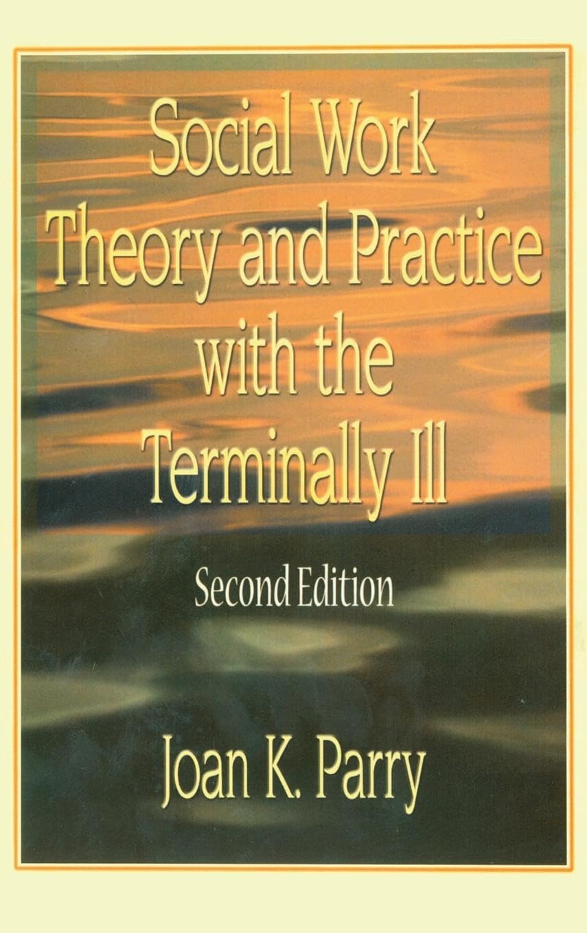 Social Work Theory and Practice with the Terminally Ill Medicine