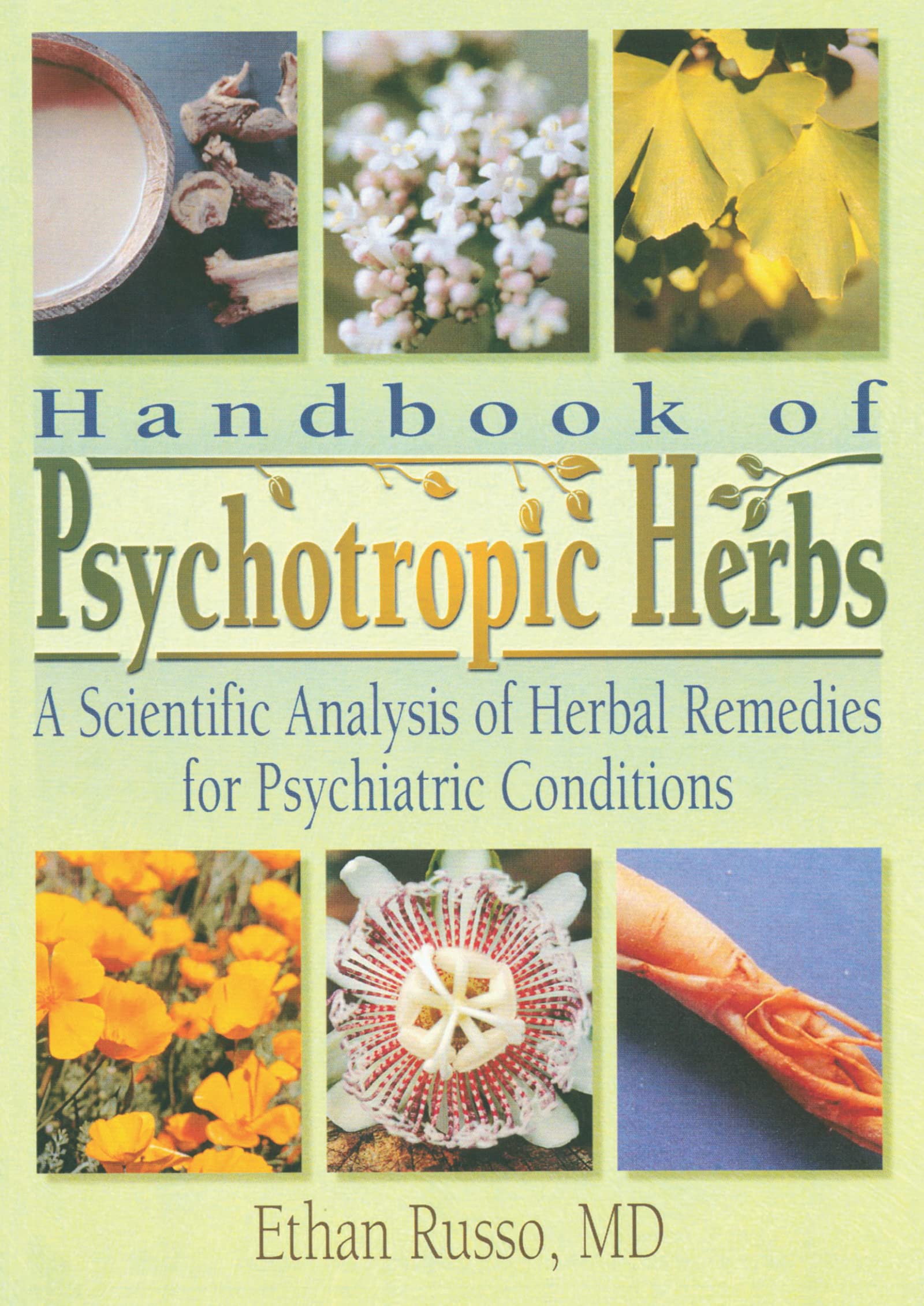 Handbook of Psychotropic Herbs: A Scientific Analysis of Herbal Remedies for Psychiatric Conditions Medicine