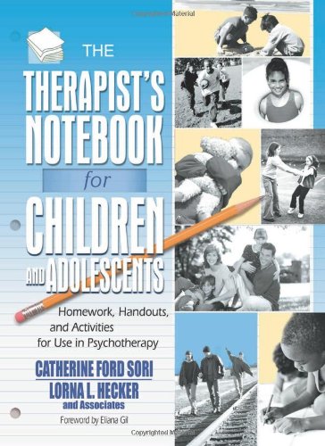 The Therapist's Notebook for Children and Adolescents: Homework, Handouts, and Activities for Use in Psychotherapy (Haworth Practical Practice in Mental Health) Medicine