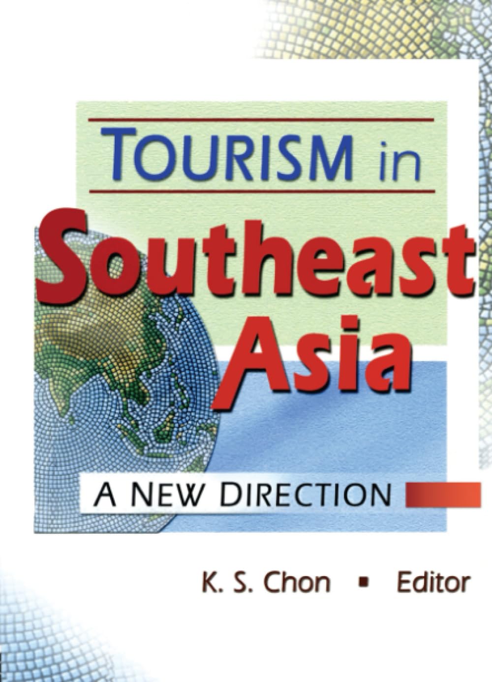 Tourism in Southeast Asia: A New Direction Business, Finance & Career