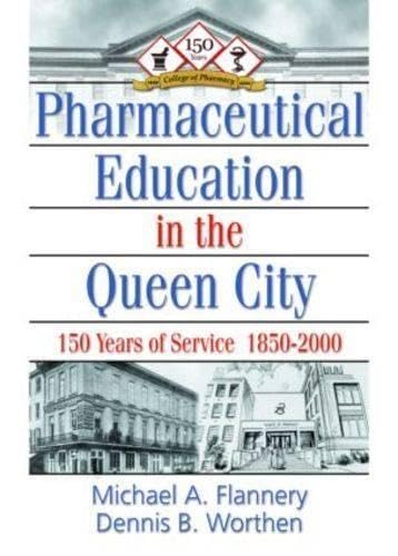 Pharmaceutical Education in the Queen City: 150 Years of Service, 1850-2000 Medicine