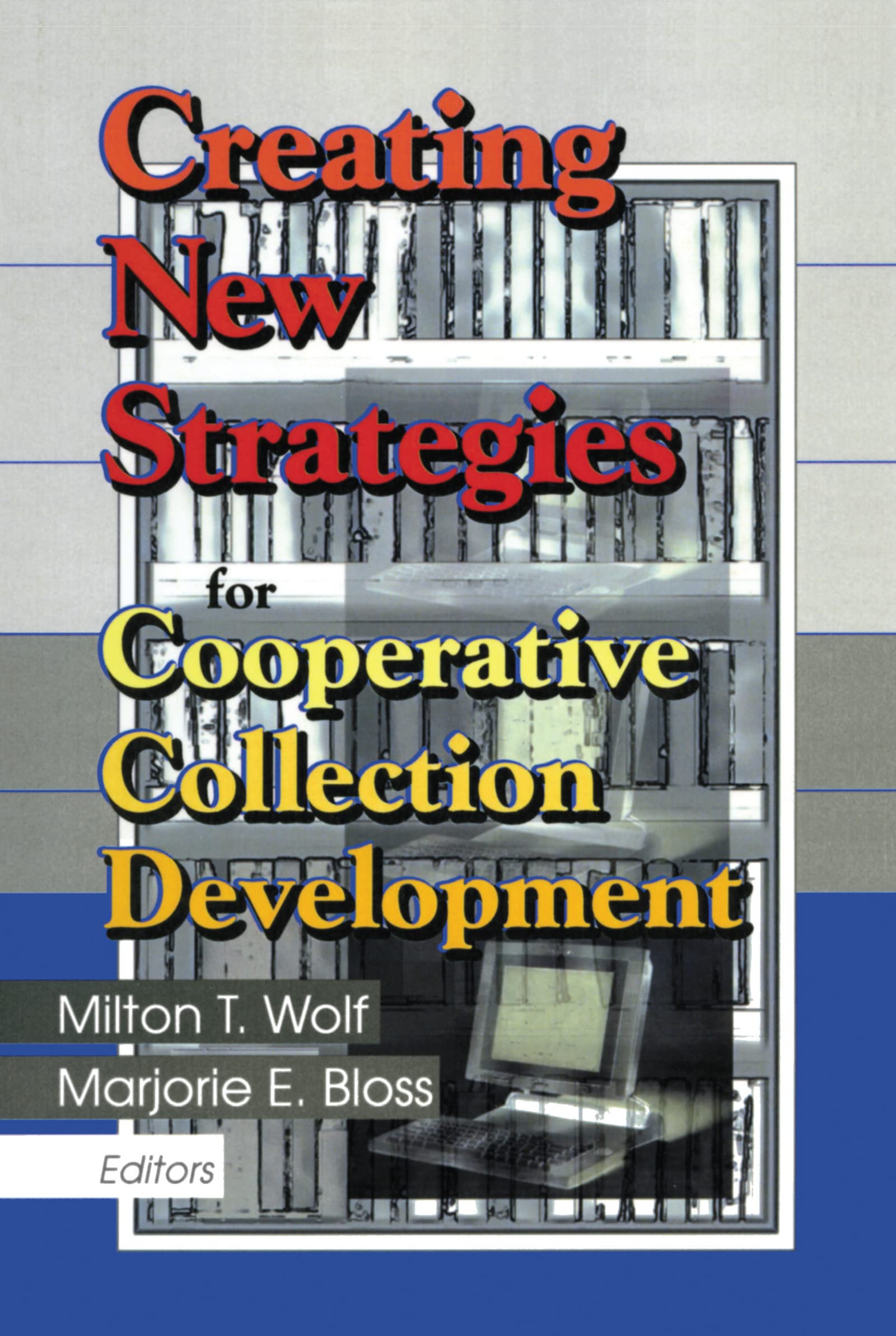 Creating New Strategies for Cooperative Collection Development: Papers from the Aberdeen Woods Conference Social Sciences
