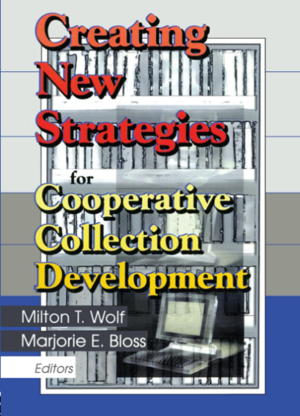 Creating New Strategies for Cooperative Collection Development: Papers from the Aberdeen Woods Conference Social Sciences