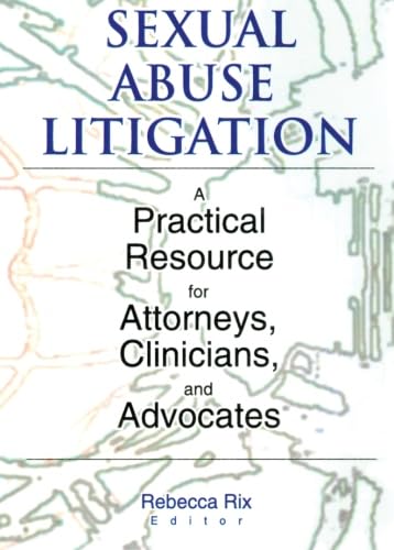 Sexual Abuse Litigation: A Practical Resource for Attorneys, Clinicians, and Advocates Law
