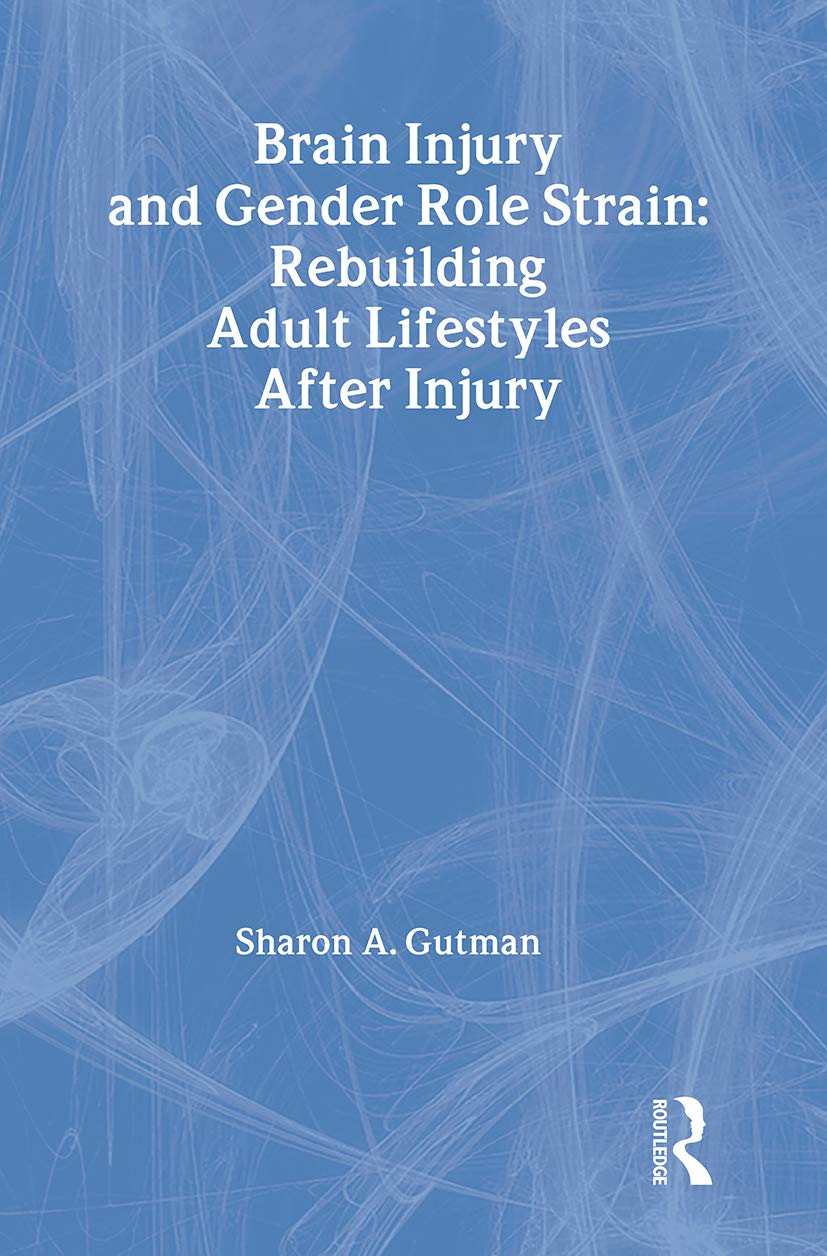 Brain Injury and Gender Role Strain: Rebuilding Adult Lifestyles After Injury Medicine