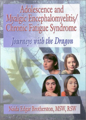 Adolescence and Myalgic Encephalomyelitis/Chronic Fatigue Syndrome: Journeys With the Dragon Medicine