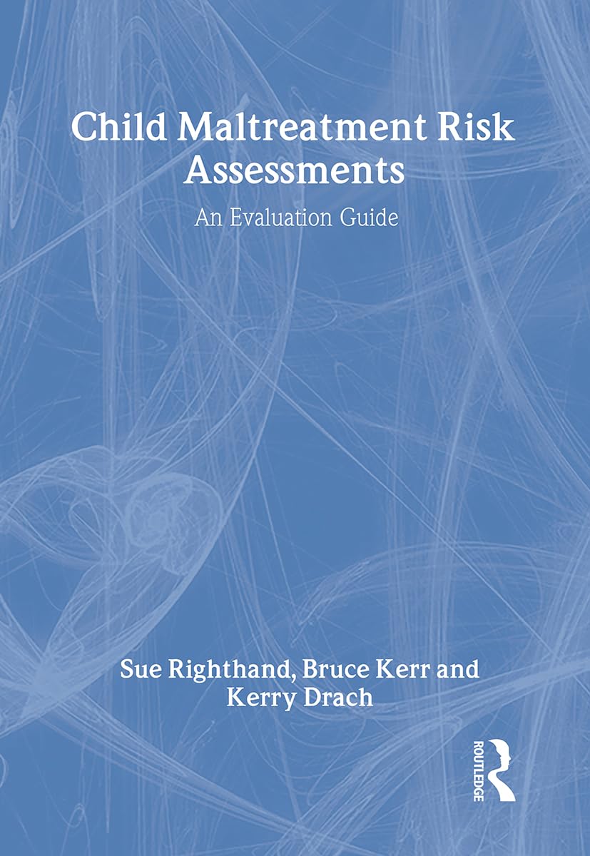 Child Maltreatment Risk Assessments: An Evaluation Guide Medicine