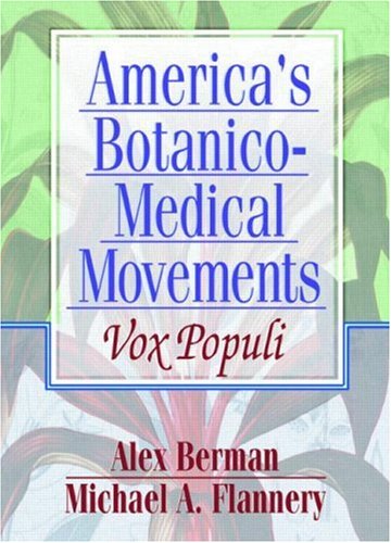 America's Botanico-Medical Movements: Vox Populi Medicine