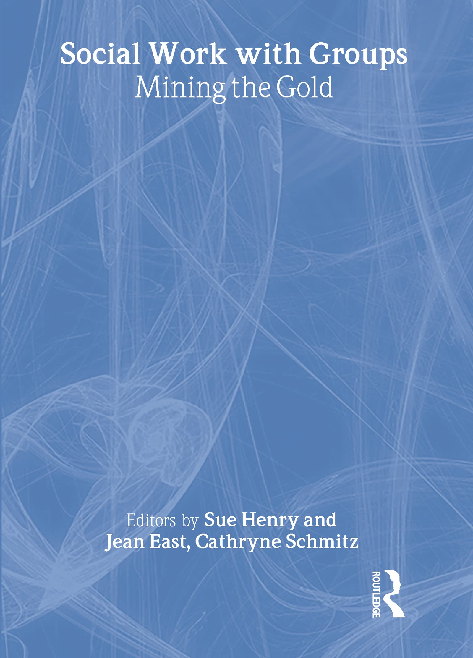Social Work With Groups: Mining the Gold Medicine