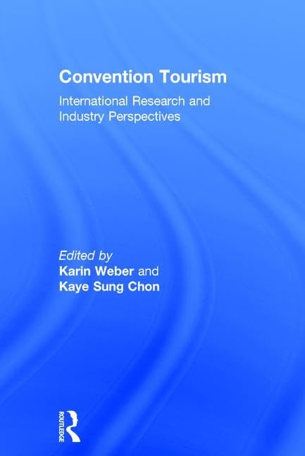 Convention Tourism: International Research and Industry Perspectives Business, Finance & Career