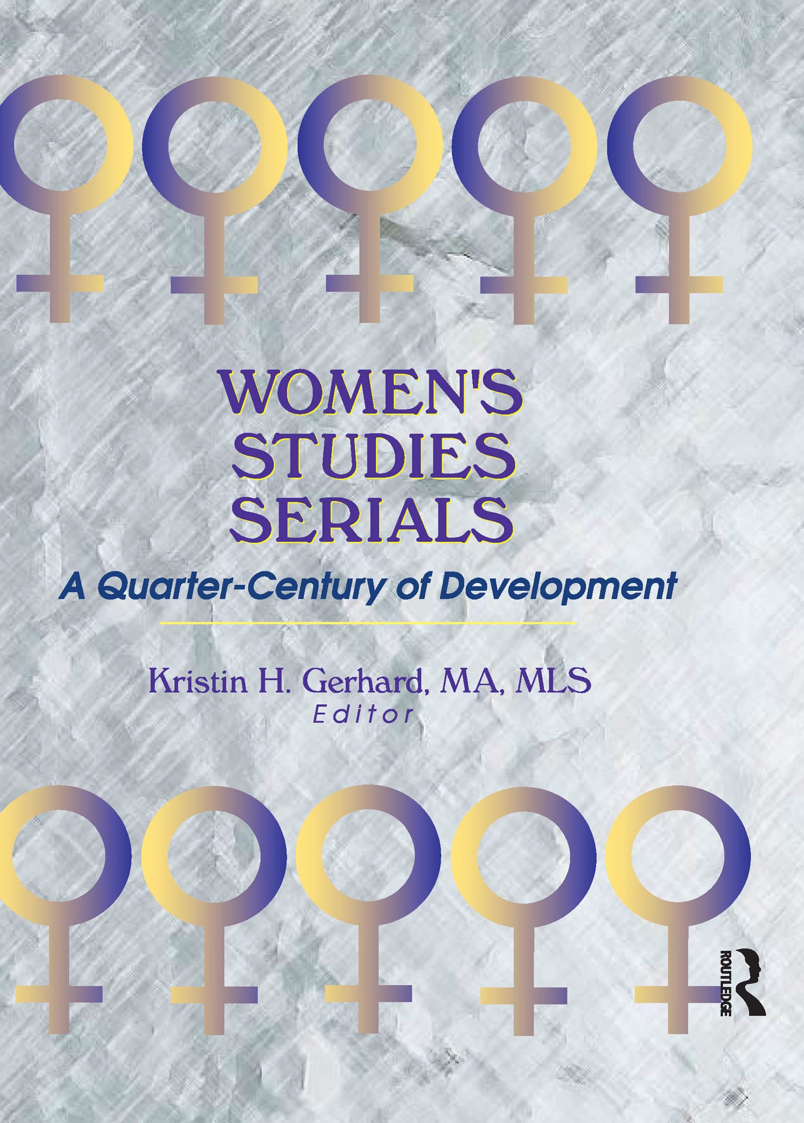 Women's Studies Serials: A Quarter-Century of Development Social Sciences