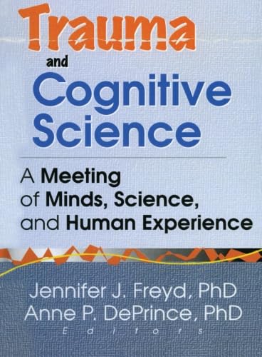 Trauma and Cognitive Science: A Meeting of Minds, Science, and Human Experience Medicine