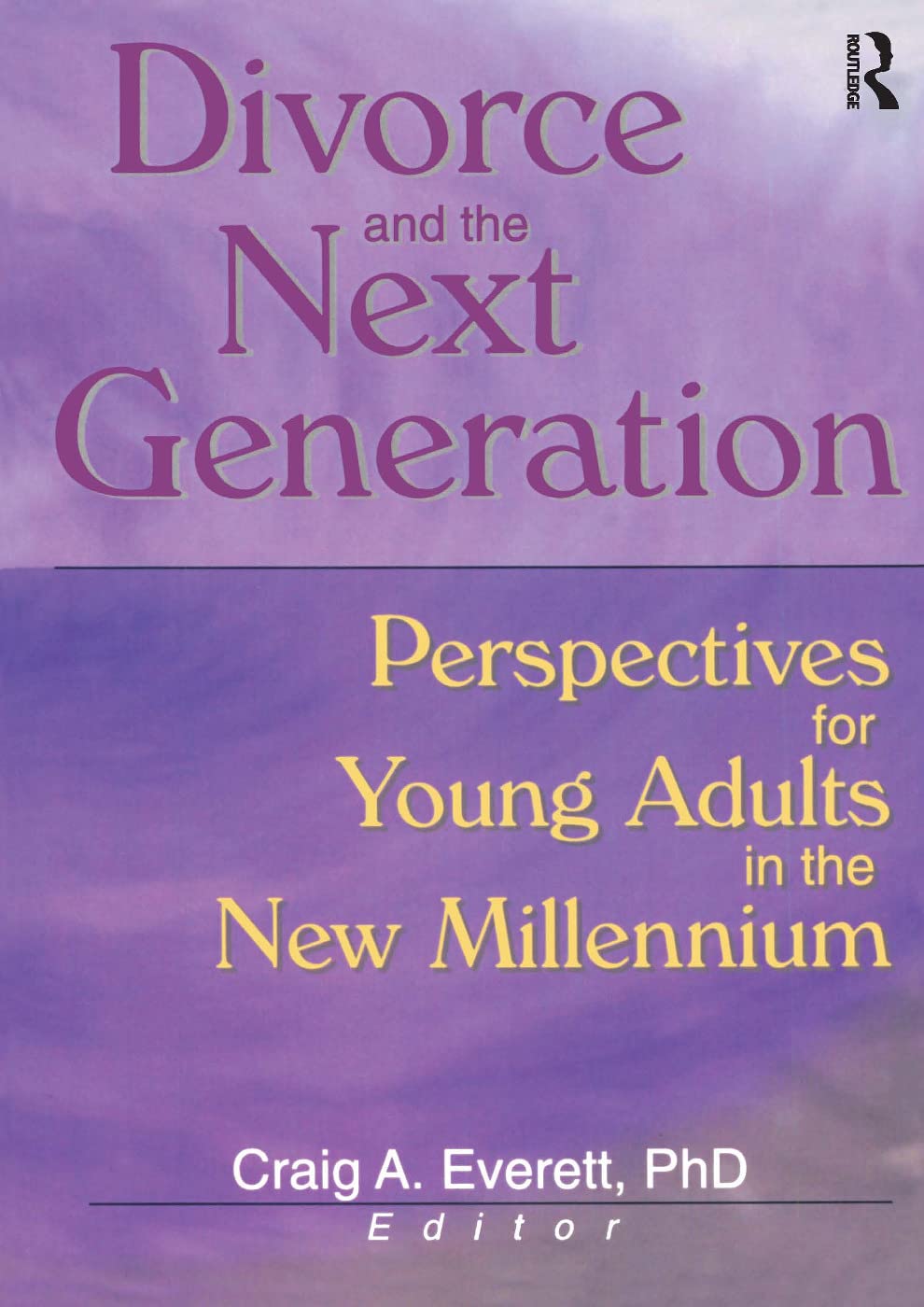 Divorce and the Next Generation: Perspectives for Young Adults in the New Millennium Medicine