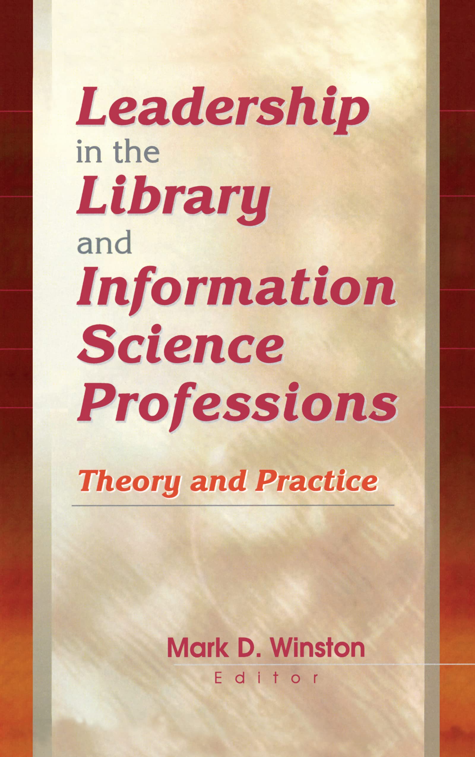 Leadership in the Library and Information Science Professions: Theory and Practice Social Sciences