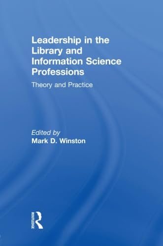 Leadership in the Library and Information Science Professions: Theory and Practice Social Sciences