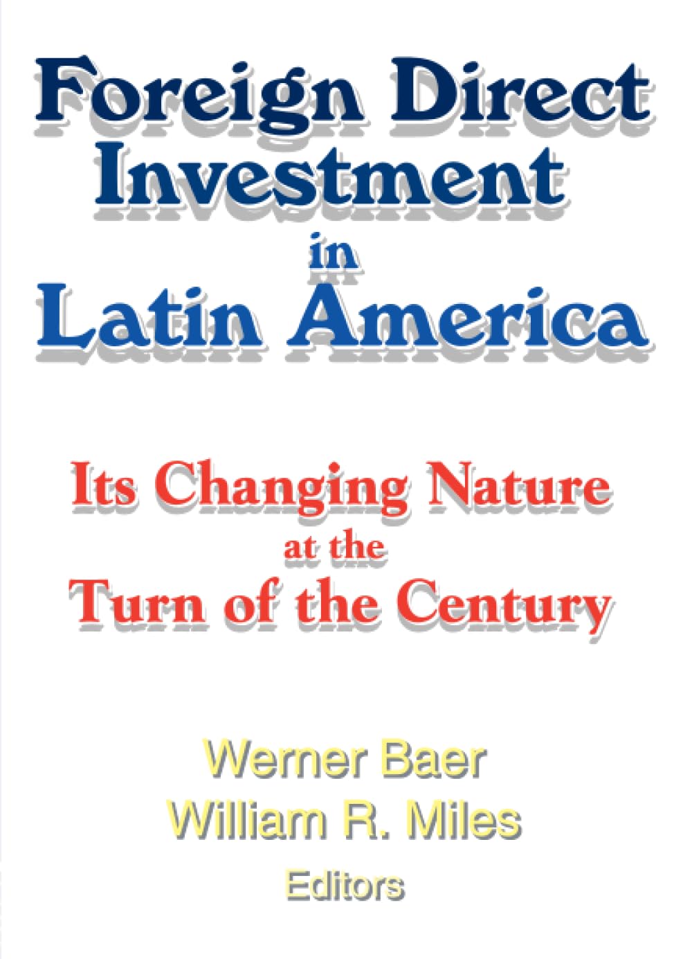 Foreign Direct Investment in Latin America: Its Changing Nature at the Turn of the Century Business, Finance & Career