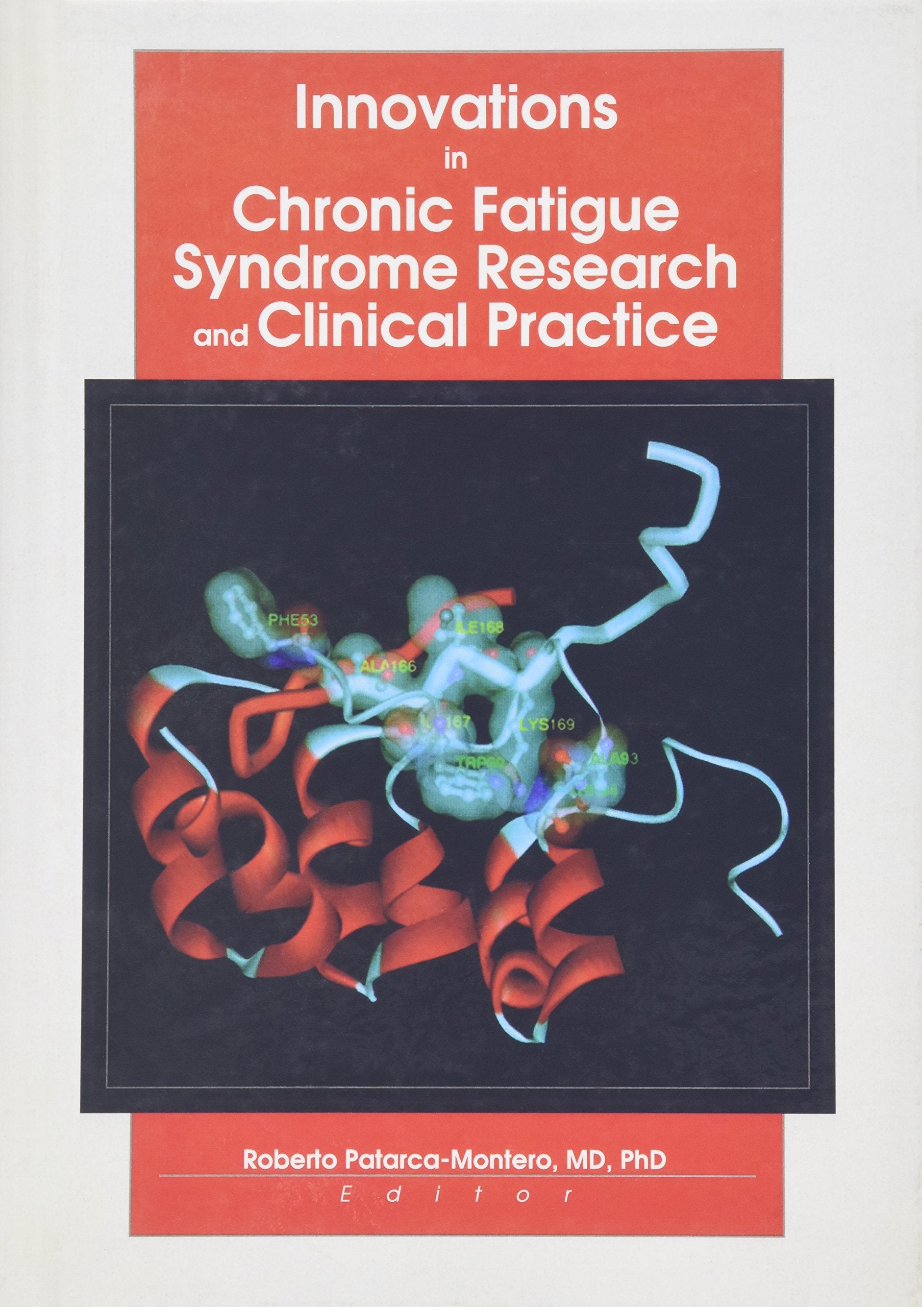 Innovations in Chronic Fatigue Syndrome Research and Clinical Practice: What Does the Literature Say? (Monograph Published Simultaneously As Journal of Chronic Fatigue Syndrome, 3/4) Medicine