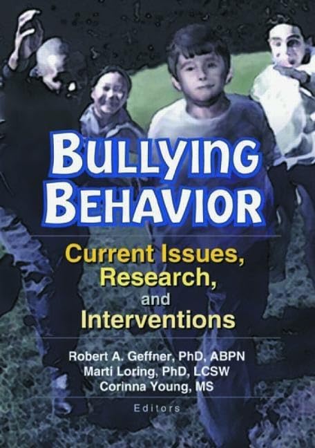 Bullying Behavior: Current Issues, Research, and Intervention (Journal of Emotional Abuse) Medicine