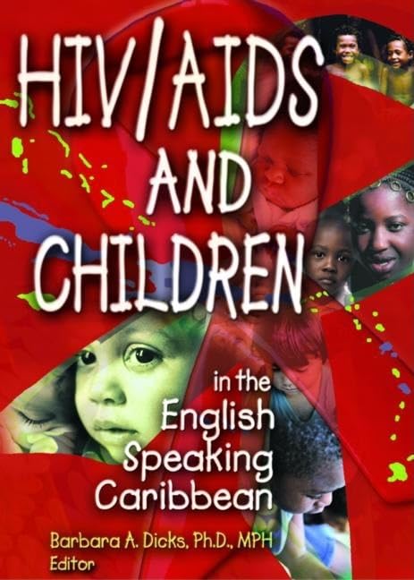 HIV/Aids And Children in the English Speaking Caribbean Medicine