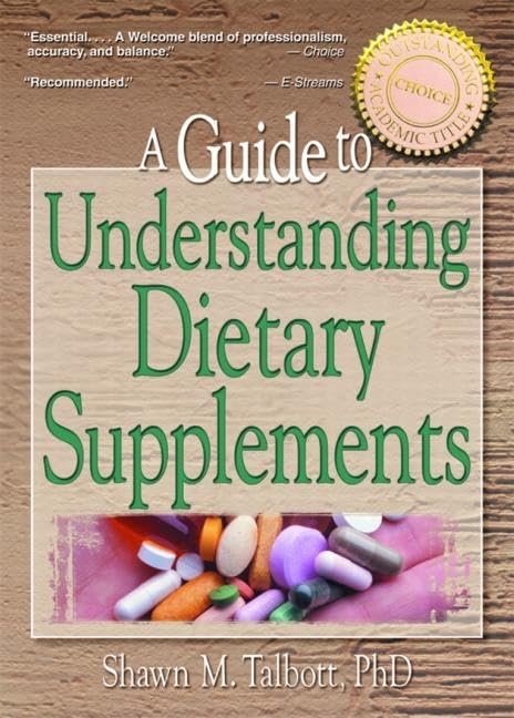 A Guide to Understanding Dietary Supplements (Nutrition, Exercise, Sports, and Health) Medicine