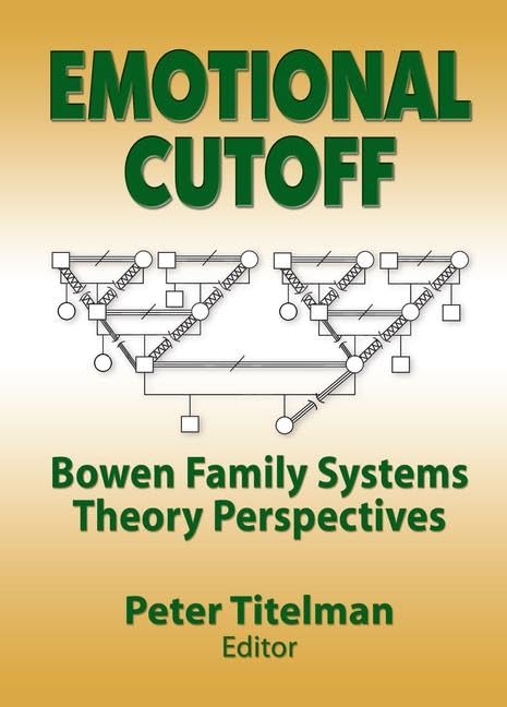 Emotional Cutoff: Bowen Family Systems Theory Perspectives (Haworth Marriage and the Family) Medicine