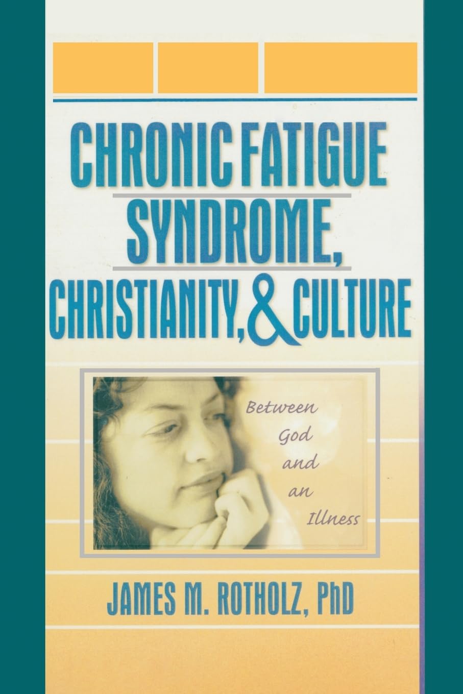 Chronic Fatigue Syndrome, Christianity, and Culture Medicine