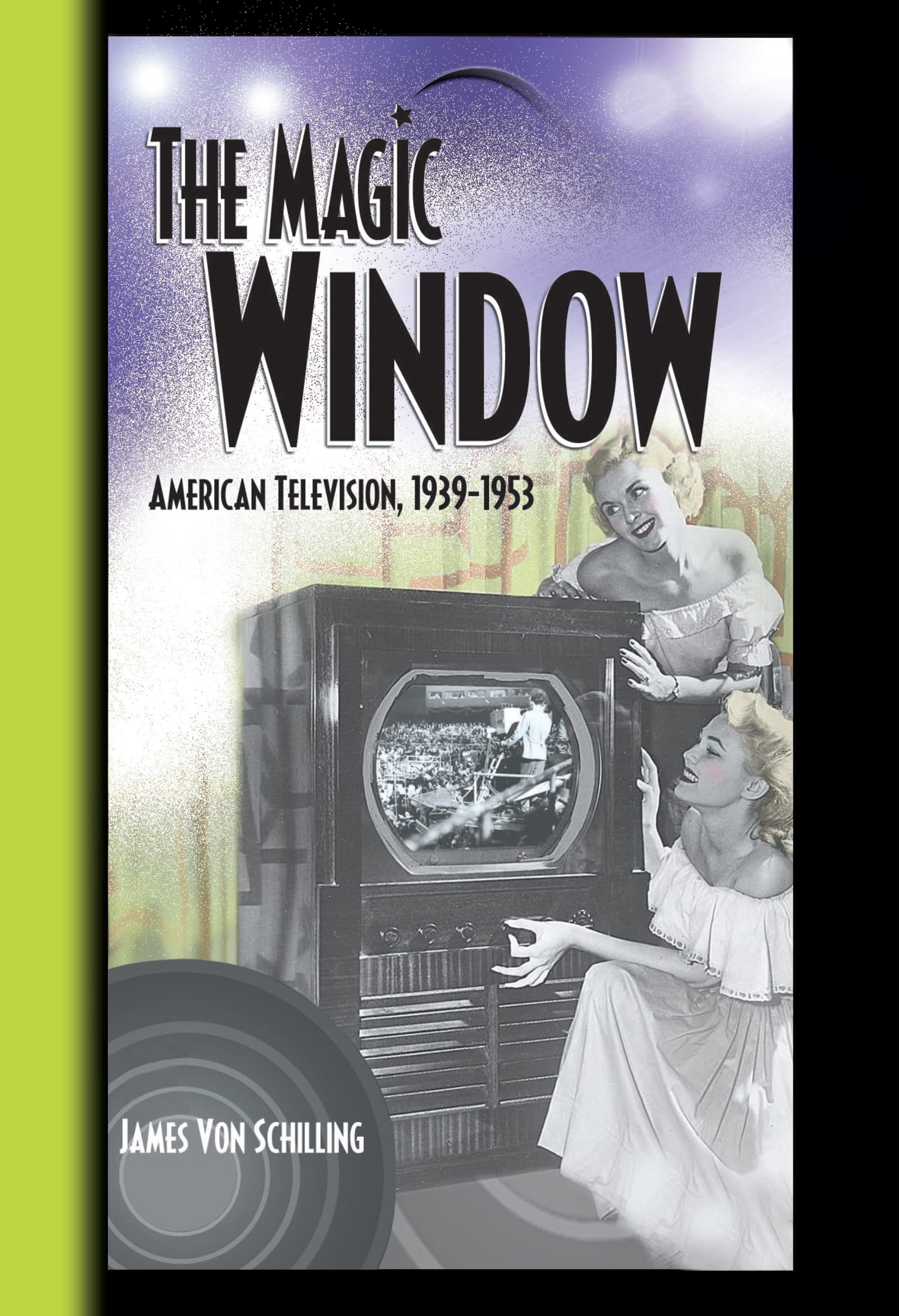 The Magic Window: American Television, 1939-1953 Social Sciences