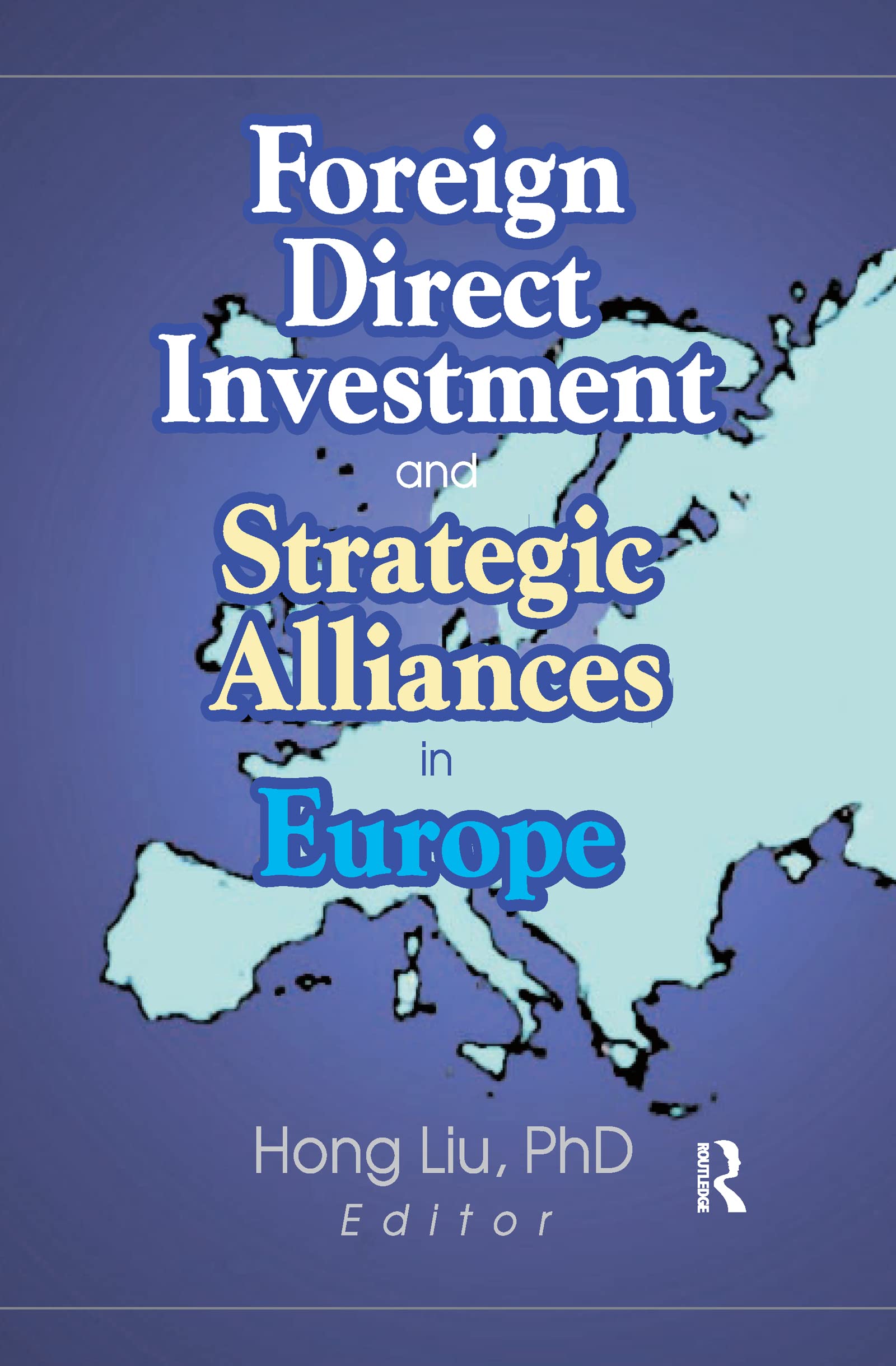 Foreign Direct Investment and Strategic Alliances in Europe Business, Finance & Career