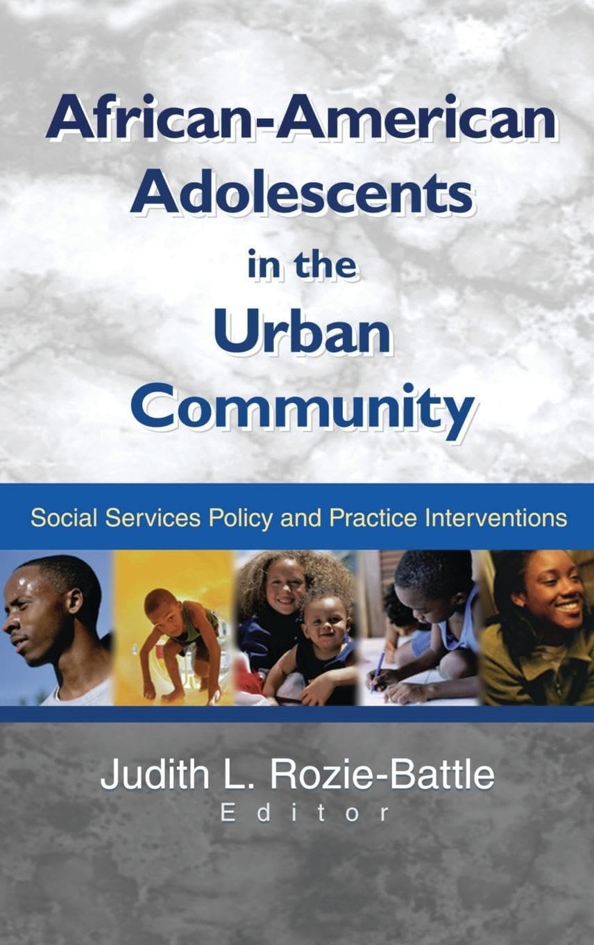 African-American Adolescents in the Urban Community: Social Services Policy and Practice Interventions Medicine