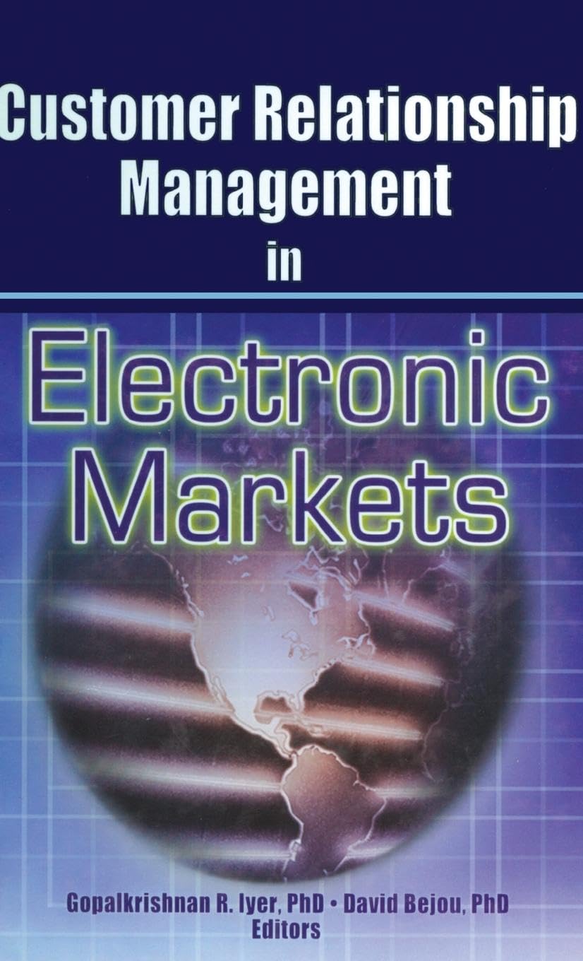 Customer Relationship Management in Electronic Markets Business, Finance & Career