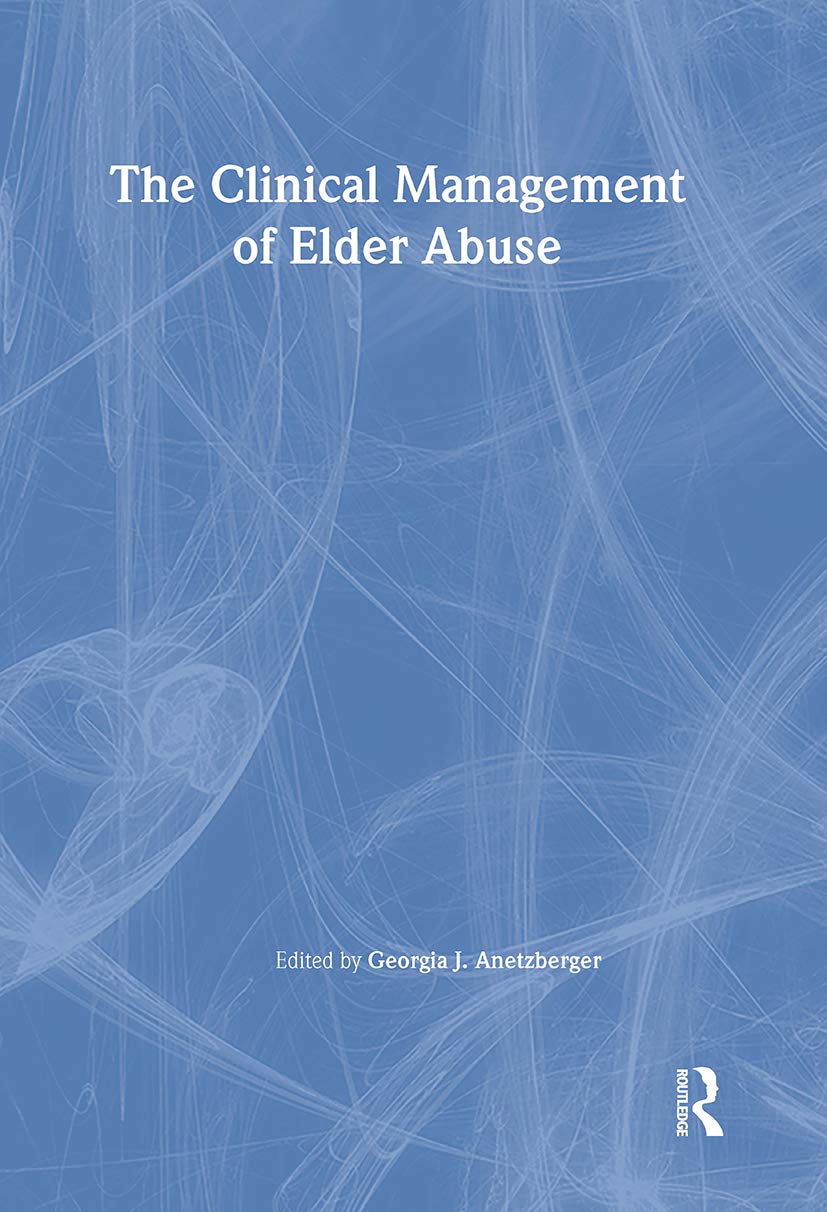 The Clinical Management of Elder Abuse Medicine