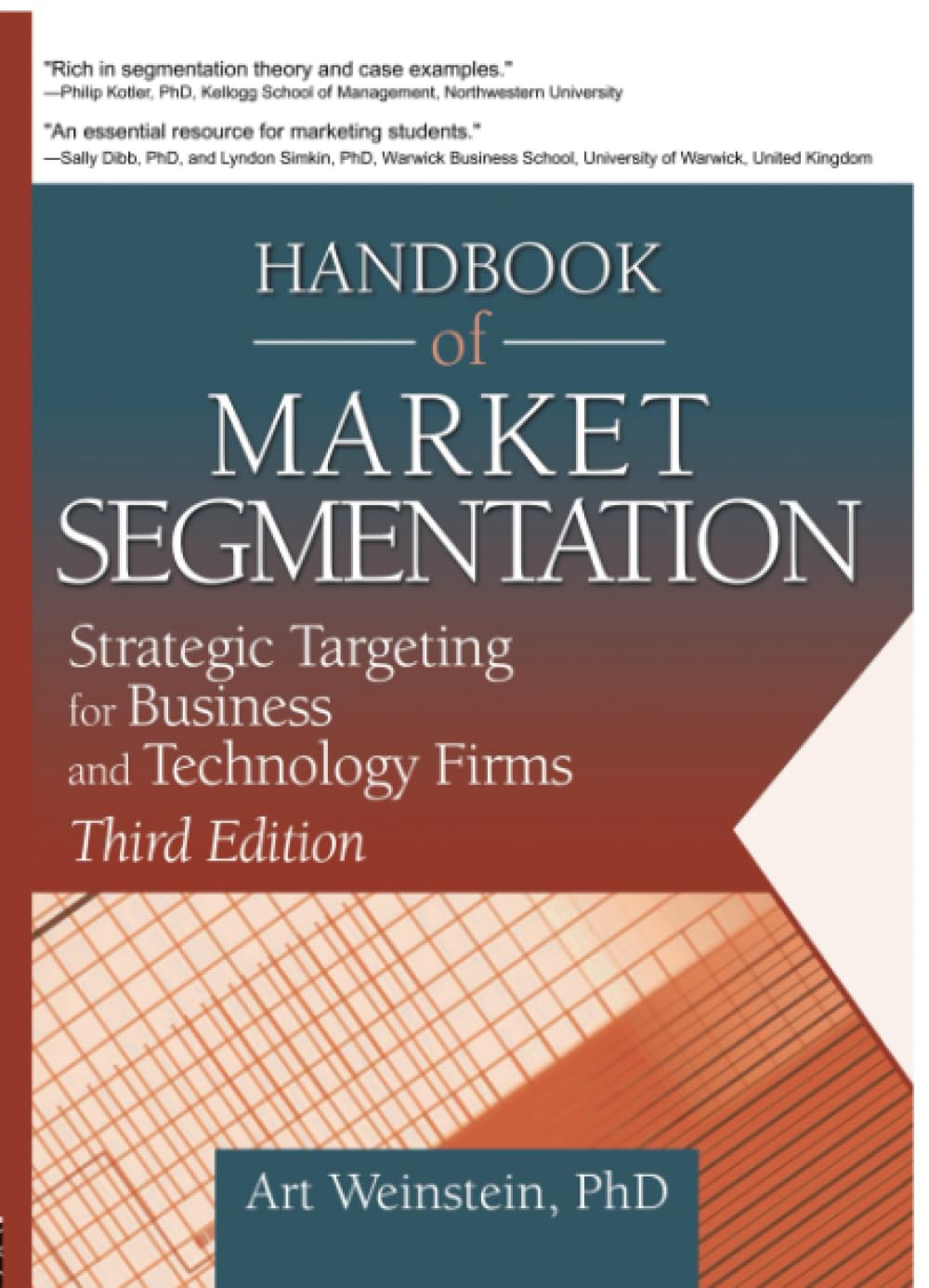 Handbook of Market Segmentation: Strategic Targeting for Business and Technology Firms (Haworth Series in Segmented, Targeted, and Customized Market) Business, Finance & Career