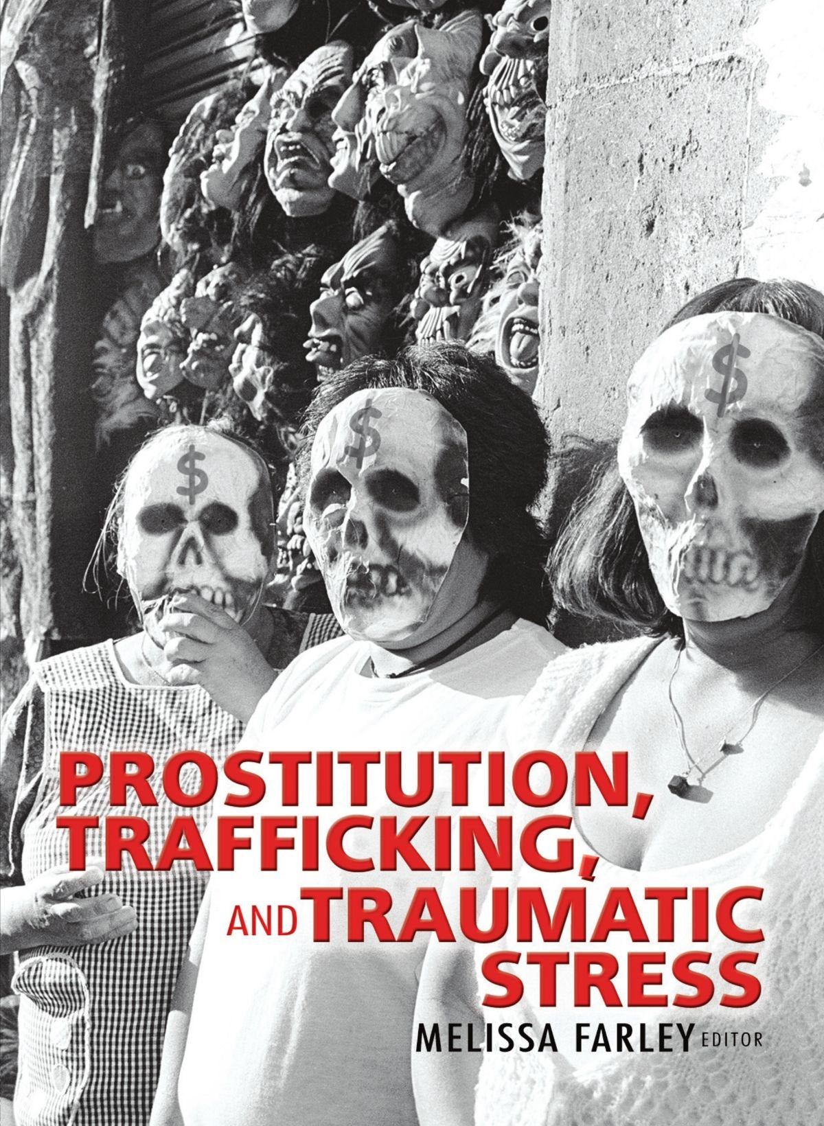 Prostitution, Trafficking and Traumatic Stress (Journal of Trauma Practice) Medicine