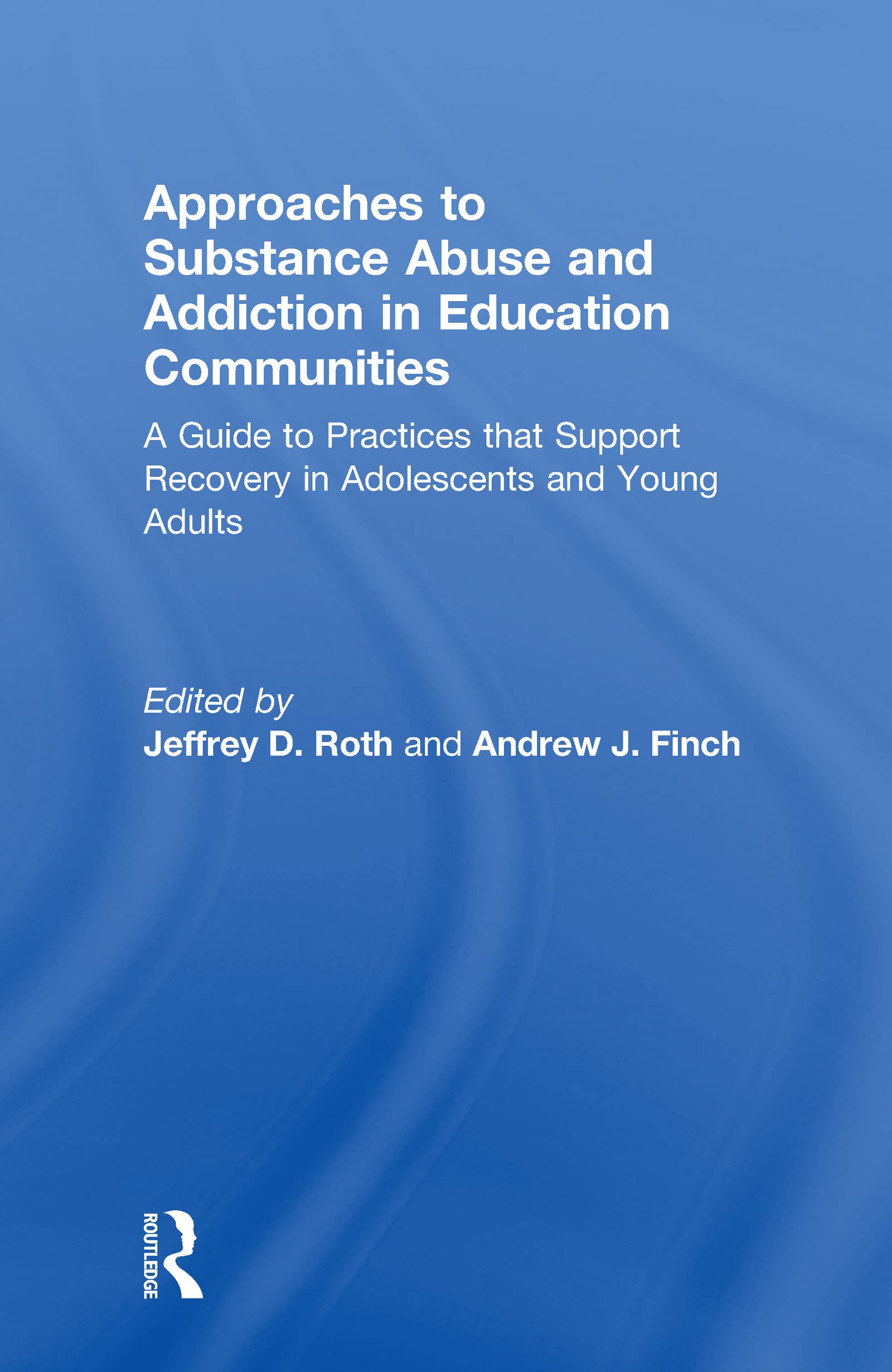 Approaches to Substance Abuse and Addiction in Education Communities Medicine
